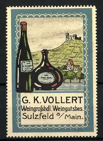 Reklamemarke Weingrosshandlung & Weingutsbesitzer G. K. Vollert, Sulzfeld a. Main, Ortsansicht & Weinflaschen