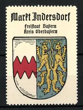 Reklamemarke Markt Indersdorf, Freistaat Bayern, Kreis Oberbayern, Wappen