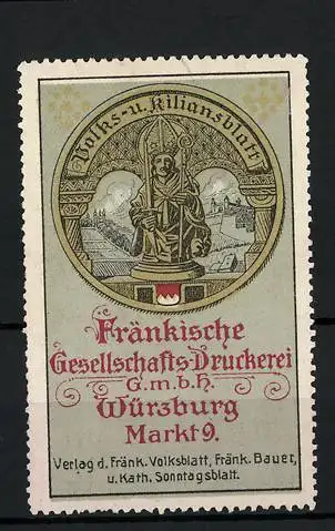Reklamemarke Fränkische Gesellschafts-Druckerei GmbH, Würzburg, Markt 9, Volks- und Kiliansblatt