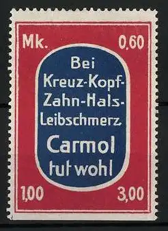 Reklamemarke Carmol tut wohl, bei Kreuz-, Kopf-, Zahn- und Halsschmerz