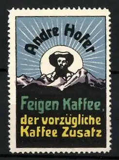 Reklamemarke Andre Hofer Feigen-Kaffee, der vorzügliche Kaffee-Zusatz, Andre Hofer-Portrait