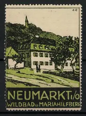 Künstler-Reklamemarke A. Reich, Neumarkt i. O., Wildbad und Mariahilfberg