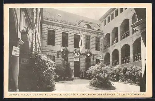 AK Genève, Cour de l`Hotel de Ville, décorrée a l`occasion des Séances de la Croix-Rouge