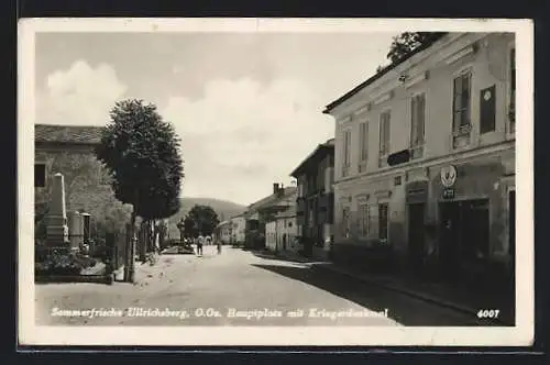 AK Ulrichsberg /O.-Oe., Hauptplatz mit Kriegerdenkmal