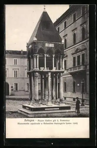 AK Bologna, Piazza Galileo gia S. Domenico. Monum. sepolcrale a Rolandino Passagerio