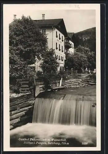 AK Hüttau i. Pongau, Gasthof Tschmalitsch mit Wasserfall