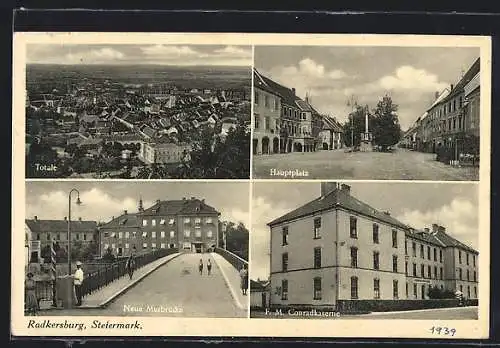 AK Radkersburg /Steiermark, F. M. Conradkaserne, Neue Murbrücke, Hauptplatz mit Denkmal