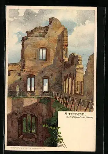 Künstler-AK K. Mutter: Baden-Baden, Rittersaal im alten Schloss, Ruine