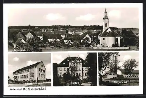 AK Autenried /Günzburg, Teilansicht, Schulhaus, Schloss, Ziegelwerk