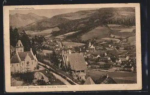 AK Spital am Semmering, Steinwaldhofkapelle und Ortsansicht von oben