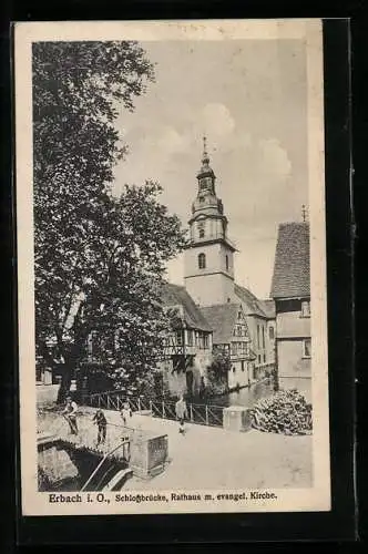 AK Erbach i. O., Schlossbrücke, Rathaus m. evangel. Kirche