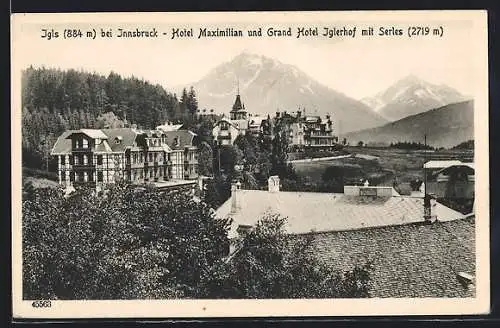 AK Igls, Hotel Maximilian und Grand Hotel Iglerhof mit Serles