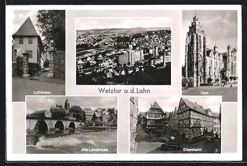 AK Wetzlar, Lottehaus, Dom, Lahnbrücke und Eisenmarkt