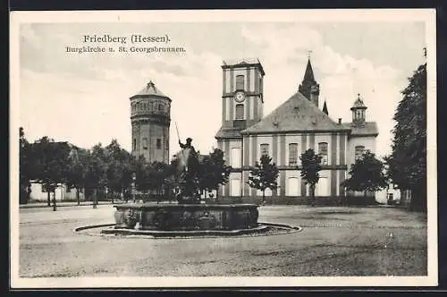 AK Friedberg /Hessen, Burgkirche und St. Georgsbrunnen