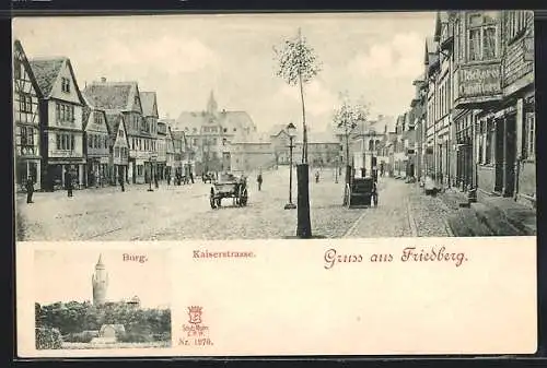 AK Friedberg /Hessen, Burg, Kaiserstrasse mit Bäckerei-Conditorei