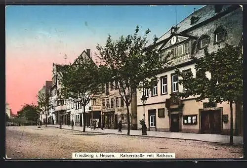 AK Friedberg i. Hessen, Partie an der Kaiserstrasse mit Rathaus