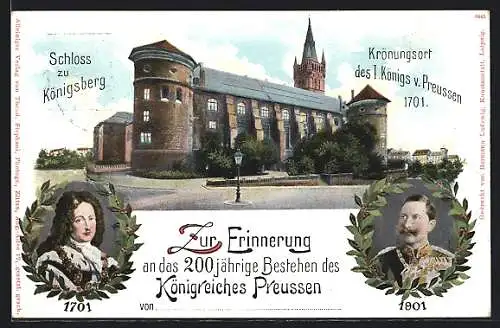AK Königsberg, 200 jähriges Bestehen des Königreichs Preussen 1901, Kaiser Wilhelm II., Schloss