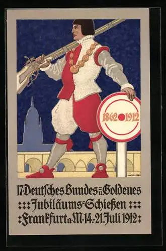 Künstler-AK Frankfurt a. M., 17. Deutsches u. Goldenes Jubiläums-Schiessen 1912, Schütze mit Muskete
