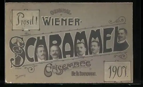 AK Original Wiener Schrammel-Ensemble, Musikerporträts im Schriftzug, Prosit 1907!