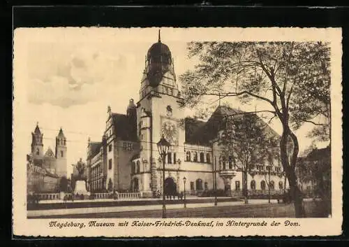 AK Magdeburg, Museum mit Kaiser-Friedrich-Denkmal, im Hintergrund der Dom