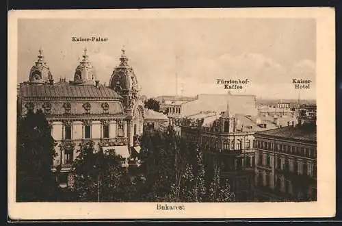 AK Bukarest, Kaiser-Hotel & Fürstenhof-Café mit Kaiser-Palast