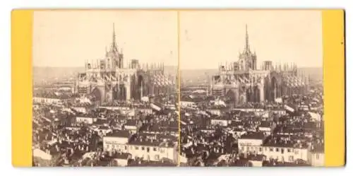 Stereo-Fotografie unbekannter Fotograf, Ansicht Milan, Vue generlae de la Cathedrale