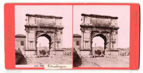 Stereo-Fotografie G. Brogi, Firenze, Ansicht Roma, Blick auf den Titusbogen