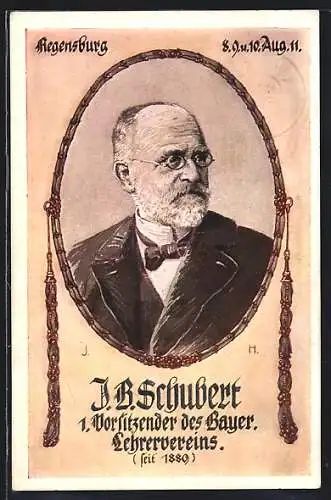 Künstler-AK Regensburg, J. B. Schubert, 1. Vorsitzender des Bayer. Lehrervereins seit 1889