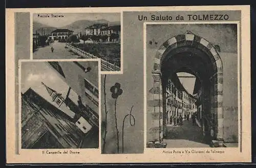 AK Tolmezzo, Piazzale Stazione, Antica Porta e Via Giovanni da Tolmezzo