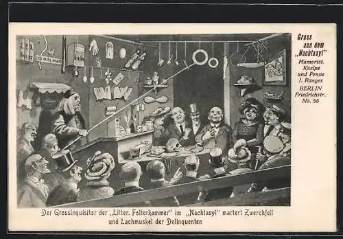 Künstler-AK Berlin, Gasthaus Nachtasyl, Humorist. Kneipe, Der Grossinquisitor der Litter. Folterkammer, Friedrichstr. 56