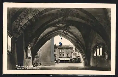 AK Fürstenwalde a.d. Spree, Unter dem Rathausbogen