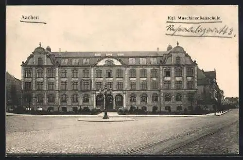 AK Aachen, Kgl. Maschinensbauschule mit Strassenpartie