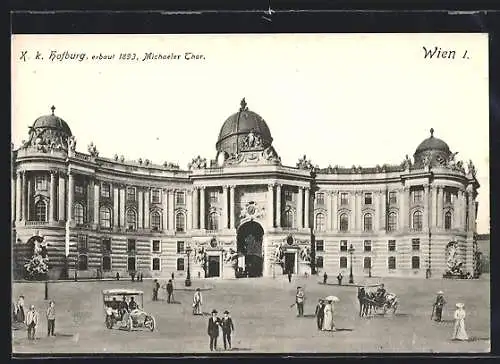 AK Wien, K. k. Hofburg erbaut 1893 und Michaeler Tor