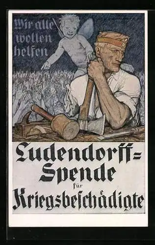AK Ludendorff-Spende für Kriegsbeschädigte, Wir alle wollen helfen, Soldat ohne Arm mit Hobel und Axt