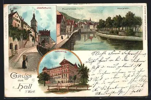 Lithographie Hall /Württ., Strassenpartie mit Josefsthurm, Ortspartie mit Mauerstrasse und Haalplatz