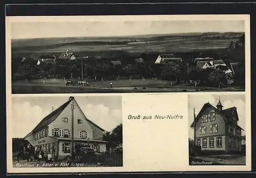 AK Neu-Nuifra, Gasthaus z. Adler, Schulhaus, Ortsansicht