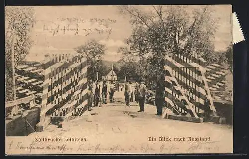 AK Leibitsch, Zollbrücke mit Blick nach Russland