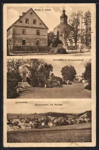 AK Borkendorf /Kr. Neisse, Strassenpartie mit Kriegerdenkmal, Kirche u. Schule