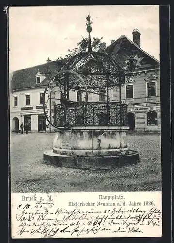 AK Bruck a. M., Hauptplatz und historischer Brunnen a. d. Jahre 1626