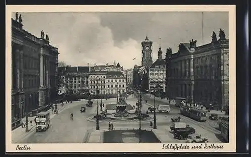 AK Berlin, Schlossplatz und Rathaus mit Strassenbahn