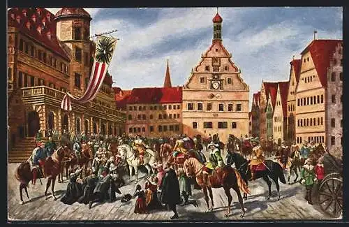 AK Rothenburg / Tauber, General Tilly zieht in die Stadt ein um 1631