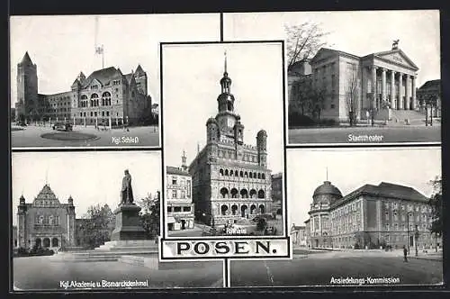 AK Posen-Poznan, Rathaus, Stadttheater, Ansiedelungs-Kommission, Kgl. Akademie und Bismarckdenkmal