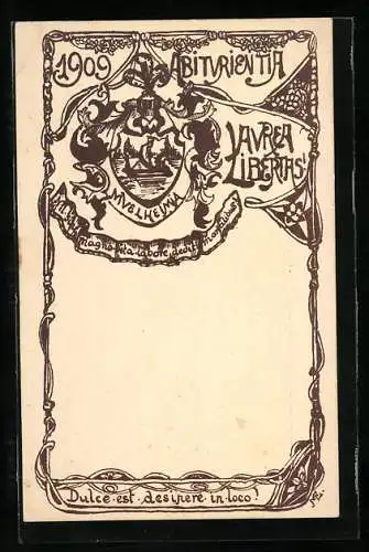 Künstler-AK Absolvia-1909 Abiturientia, Aurea Libertas mit Wappen