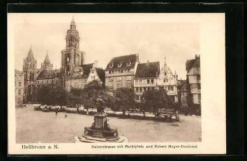 AK Heilbronn a. N., Kaiserstrasse mit Markplatz und Robert Mayer-Denkmal