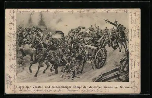 Künstler-AK Schlacht um Soissons, Siegreicher Vorstoss und heldenmütiger Kampf der deutschen Armee
