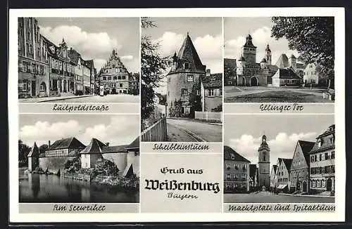 AK Weissenburg / Bayern, Luitpoldstrasse, Scheibleinsturm, Marktplatz und Ellinger Tor