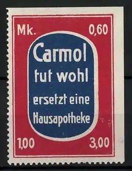 Reklamemarke Carmol tut wohl, ersetzt eine Hausapotheke