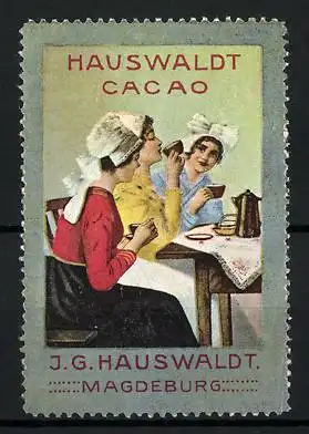 Reklamemarke Hauswaldt Cacao, J. G. Hauswaldt, Magdeburg, Frauen trinken Kakao