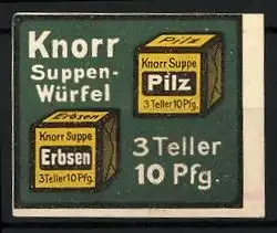 Reklamemarke Knorr Suppenwürfel, Erbsen und Pilz-Suppen