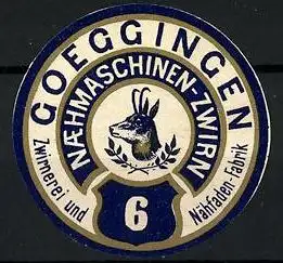 Reklamemarke Goeggingen, Zwirnerei und Nähfaden-Fabrik, Nähmaschinen-Zwirn